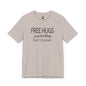 Funny Graphic Tee - "FREE HUGS Just Kidding" Unisex Jersey Short Sleeve T-Shirt, Humor Clothing, Gifts for Friends, Casual Wear, [...]