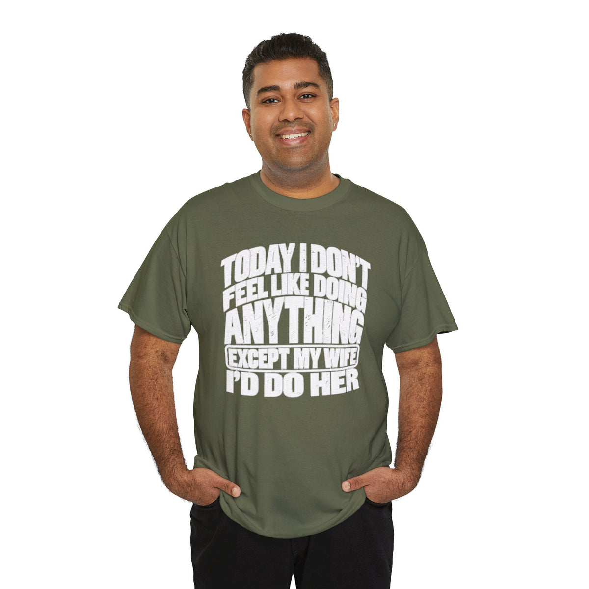 'Today I don't feel like doing anything except my Wife' Graphic Tee