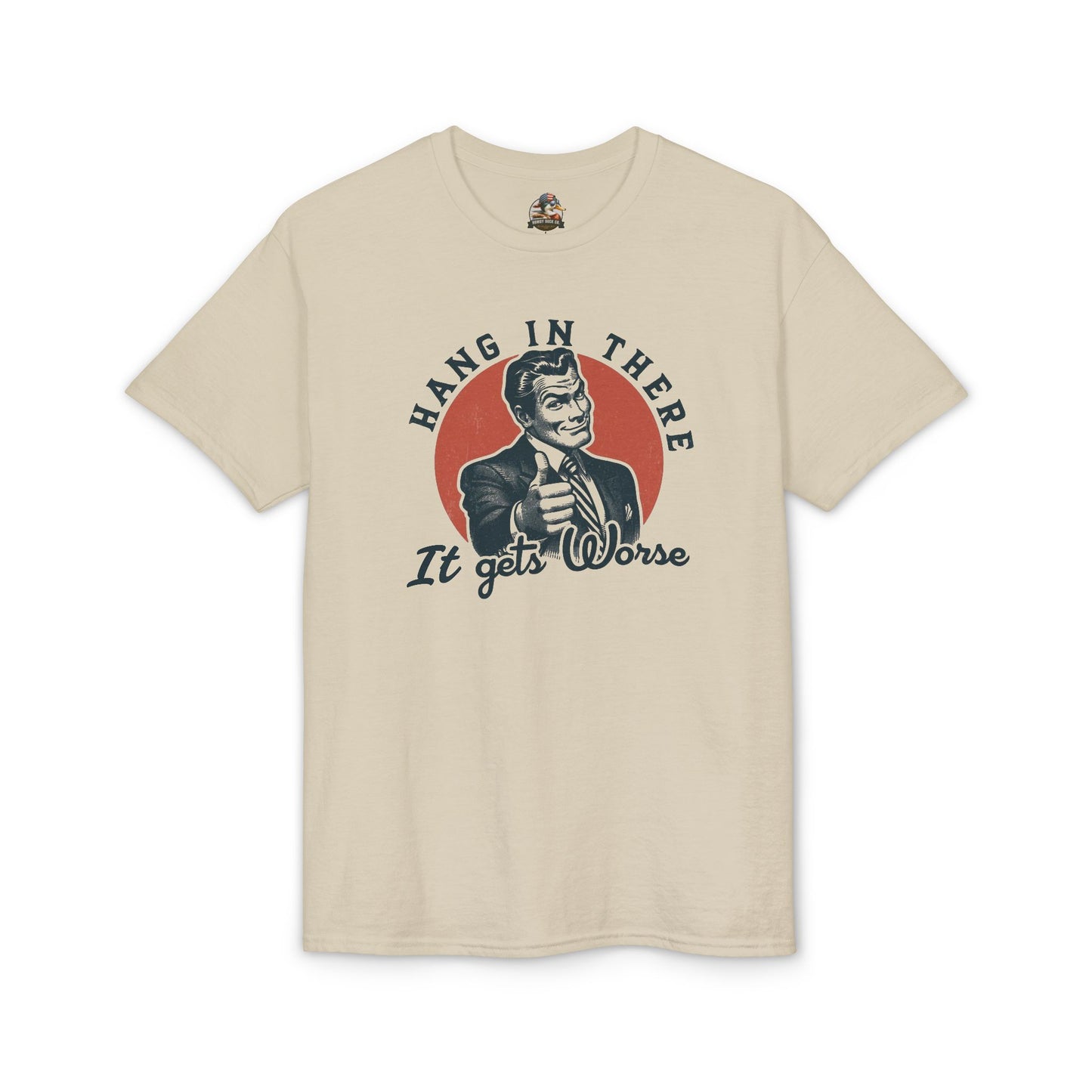 Hang In There Vintage Tee — "It Gets Worse" Retro Graphic T-Shirt