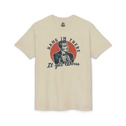 Hang In There Vintage Tee — "It Gets Worse" Retro Graphic T-Shirt