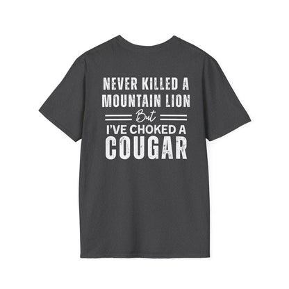 “I’ve never killed a mountain lion but I’ve choked a cougar” Graphic Tee