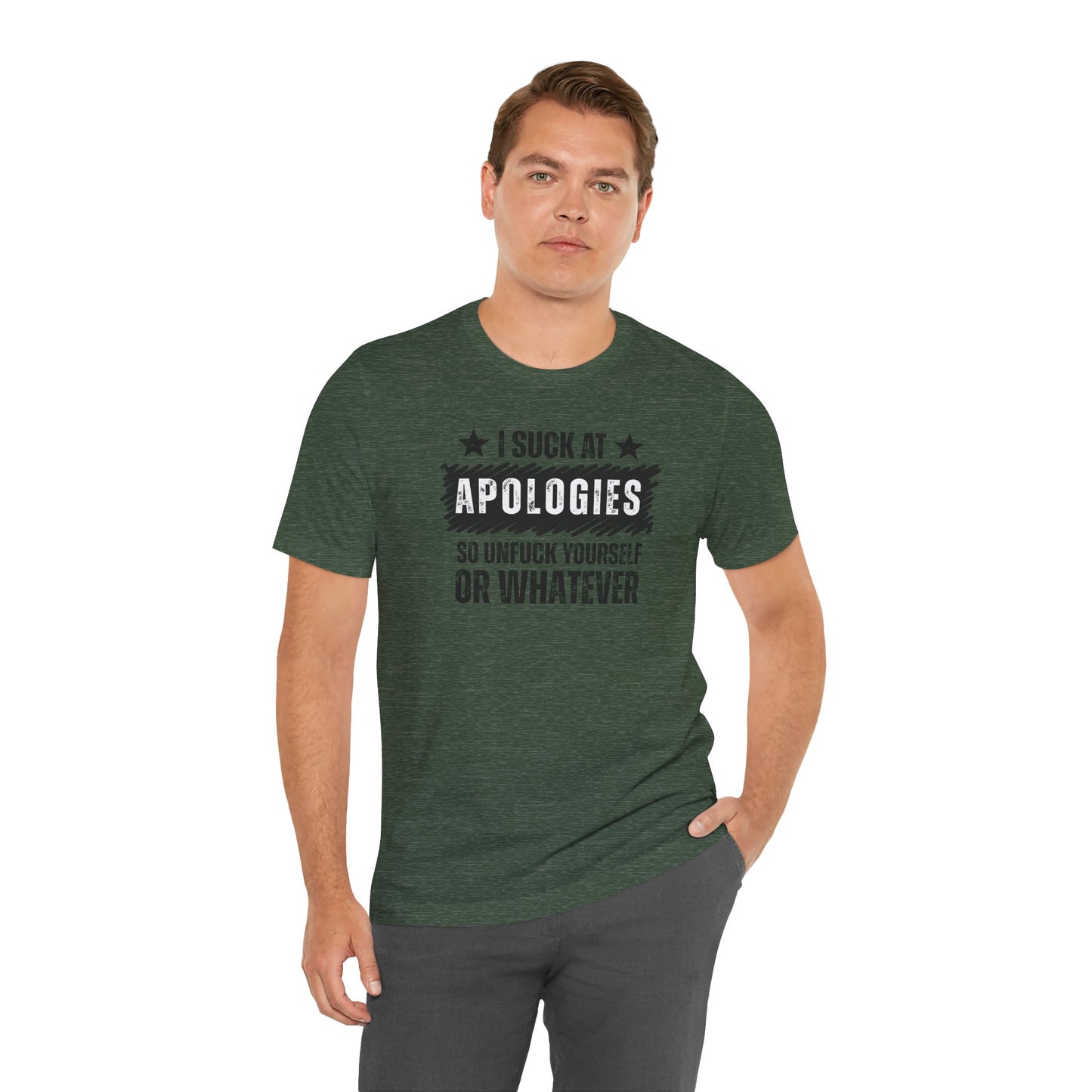 I Suck At Apologies Graphic Tee – 'So Unfuck Yourself or Whatever' Funny Sarcastic T‑Shirt