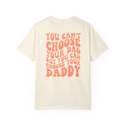 Choose your daddy tee