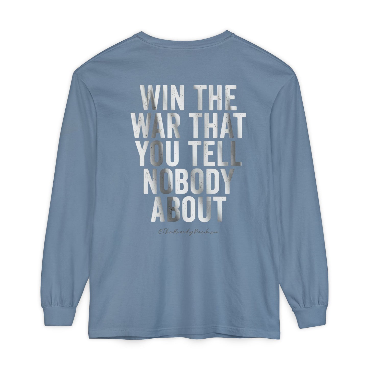 Inspirational Long Sleeve -"Win the War You Tell Nobody About"