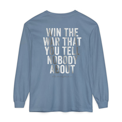 Inspirational Long Sleeve -"Win the War You Tell Nobody About"