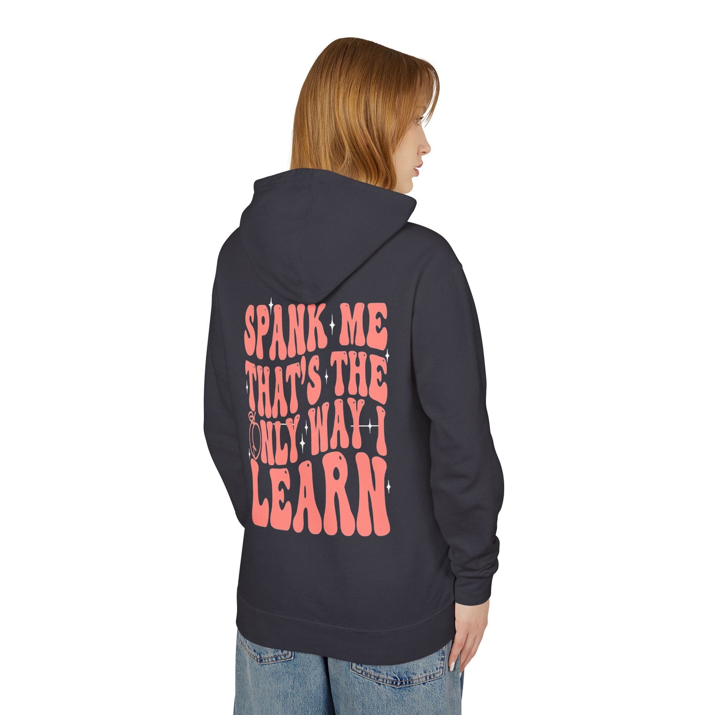 Trendy Unisex Lightweight Hooded Sweatshirt - 'Spank Me That's The Only Way I Learn'