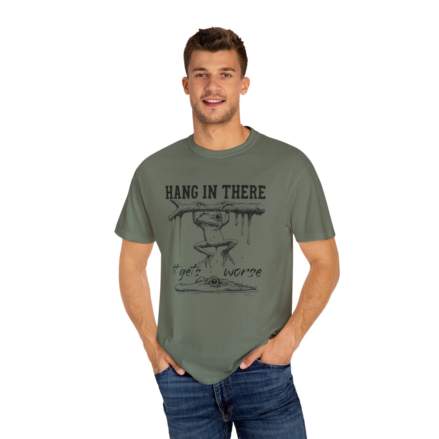 Hang in there, It gets worse Graphic Tee