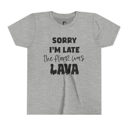 "Sorry I'm Late The Floor Was Lava" youth tee