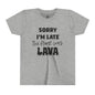 "Sorry I'm Late The Floor Was Lava" youth tee