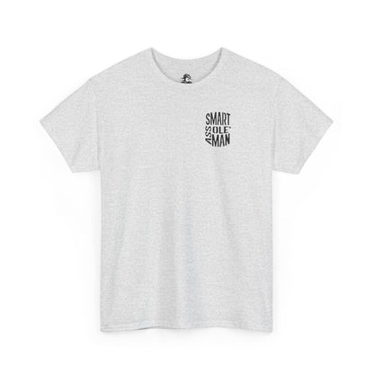 Graphic Tee "Somebodies Smart Ass Ole' Man"