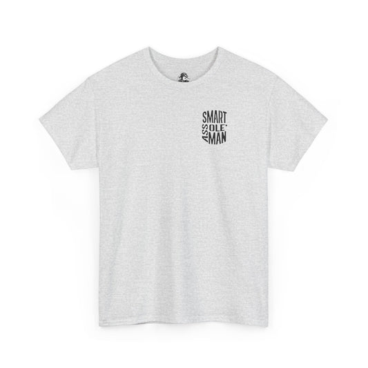 Graphic Tee "Somebodies Smart Ass Ole' Man"