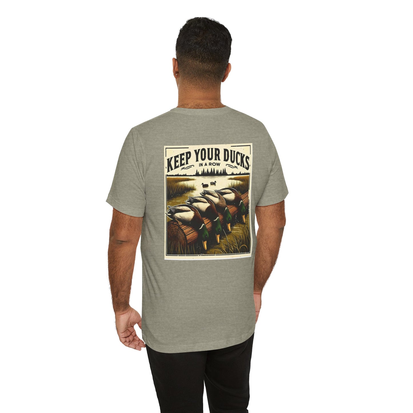 Keep your ducks in a row - Duck Hunting - Unisex Tee