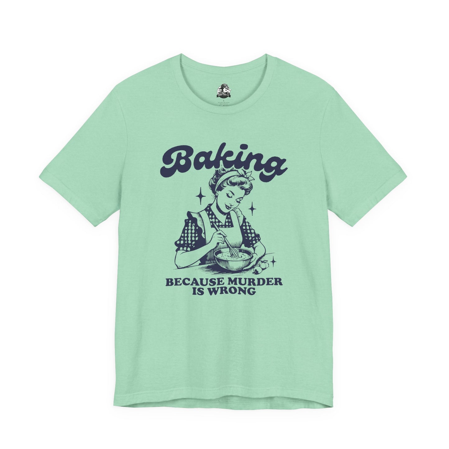 Baking Humor Tee - Unisex Jersey Short Sleeve Tee, Funny T-Shirt, Gift for Bakers, Kitchen Lover Top, Quirky Cooking Apparel