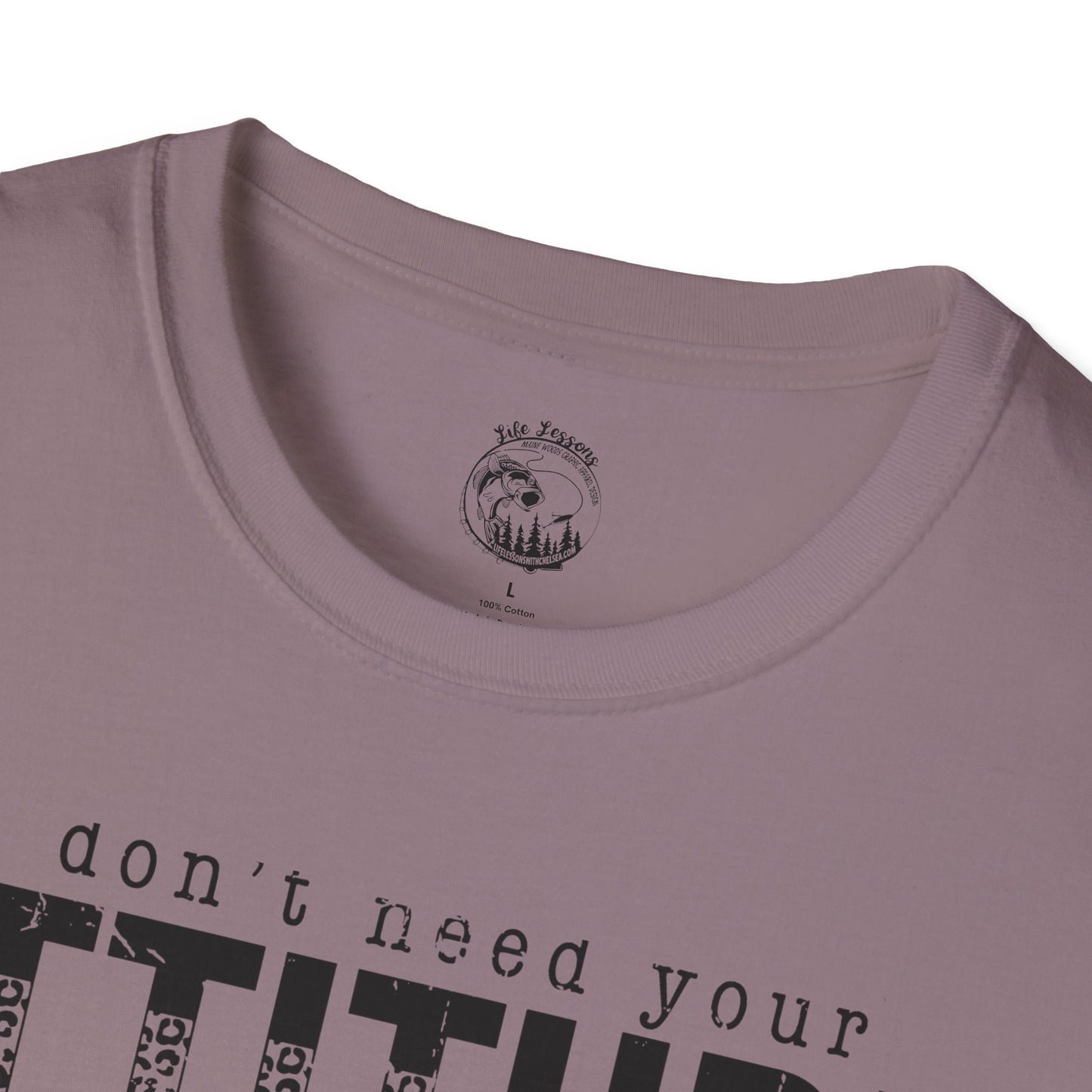 I Don't Need Your Attitude Unisex Softstyle T-Shirt - Casual Everyday Wear