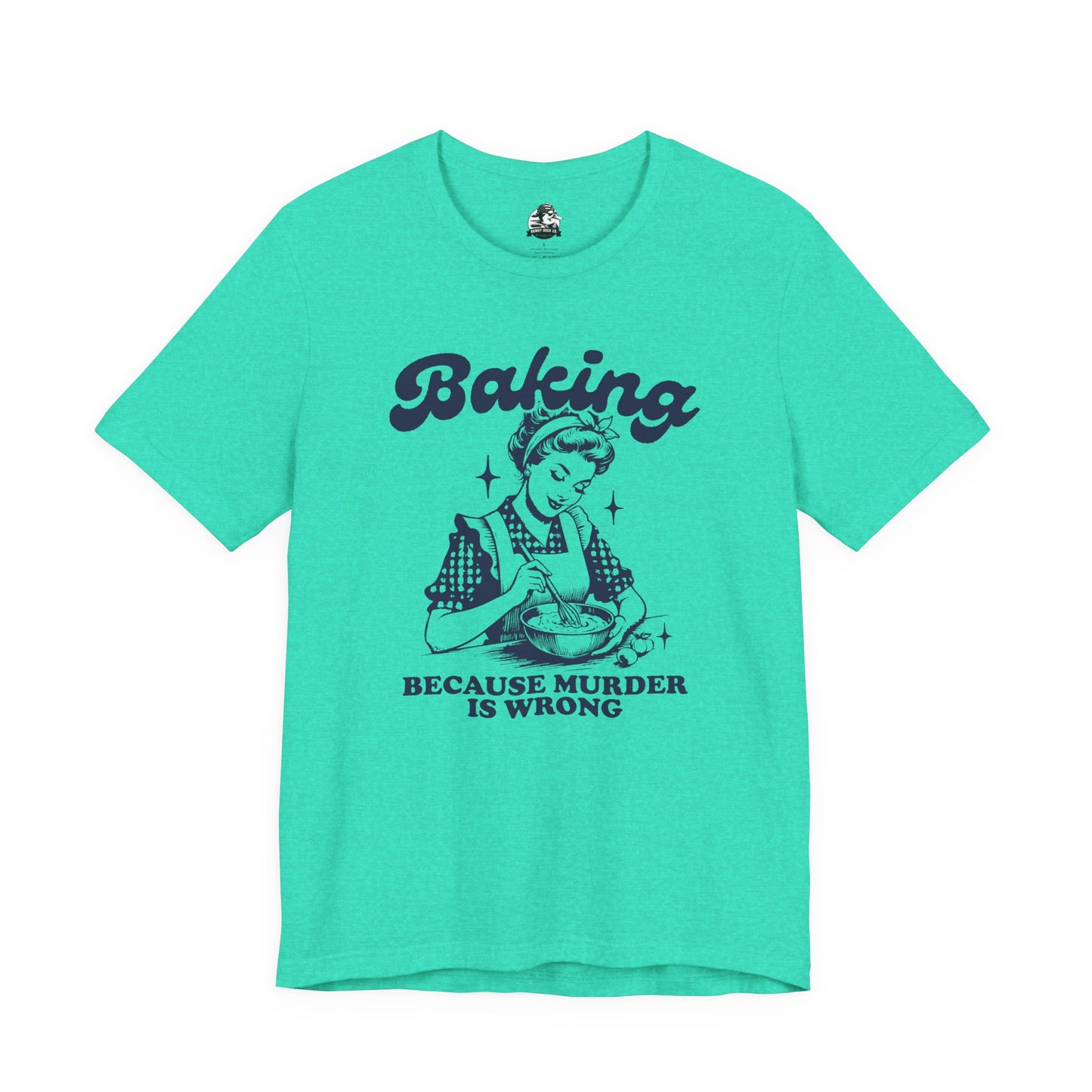 Baking Humor Tee - Unisex Jersey Short Sleeve Tee, Funny T-Shirt, Gift for Bakers, Kitchen Lover Top, Quirky Cooking Apparel