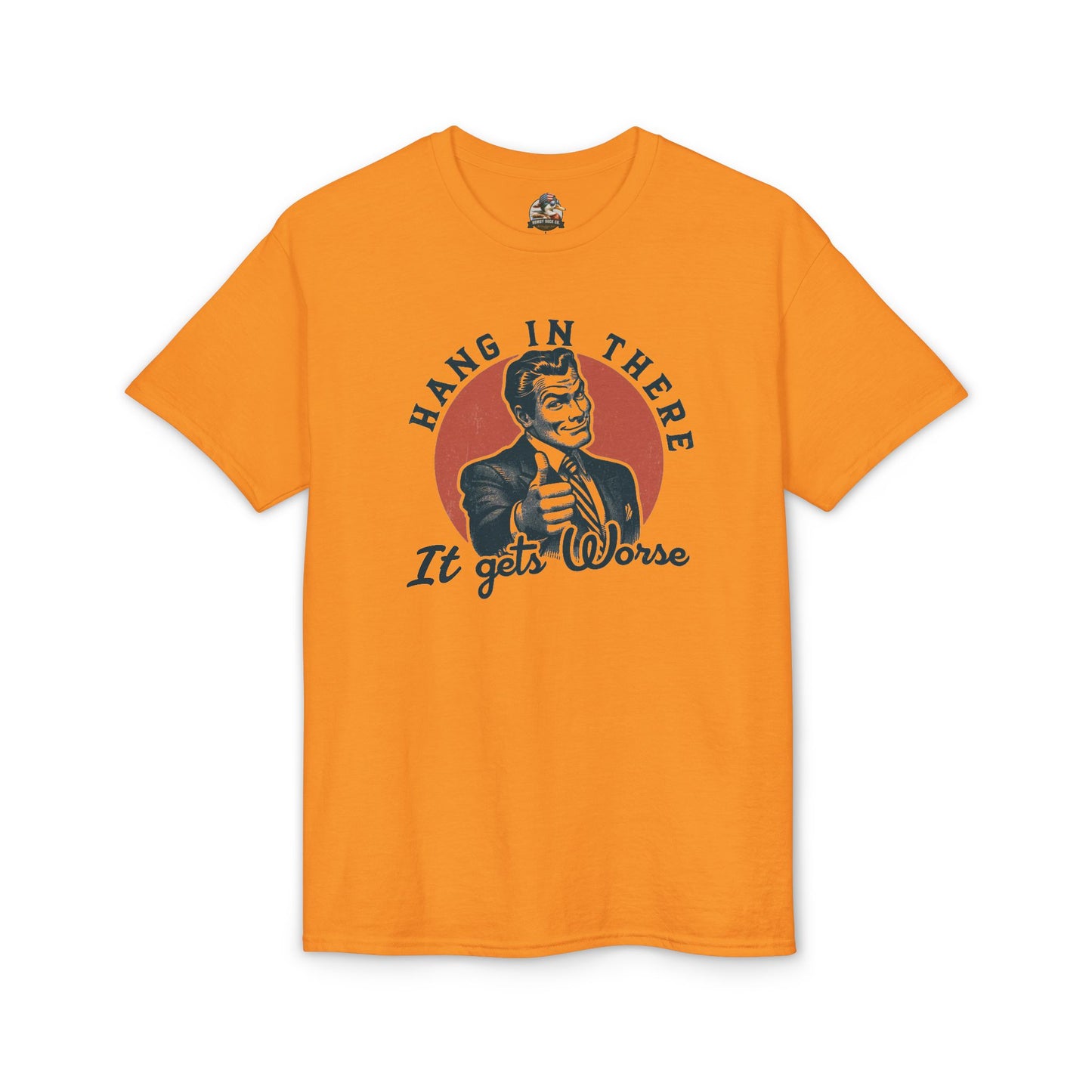 Hang In There Vintage Tee — "It Gets Worse" Retro Graphic T-Shirt