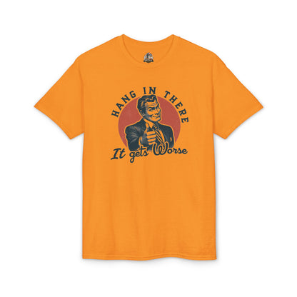 Hang In There Vintage Tee — "It Gets Worse" Retro Graphic T-Shirt