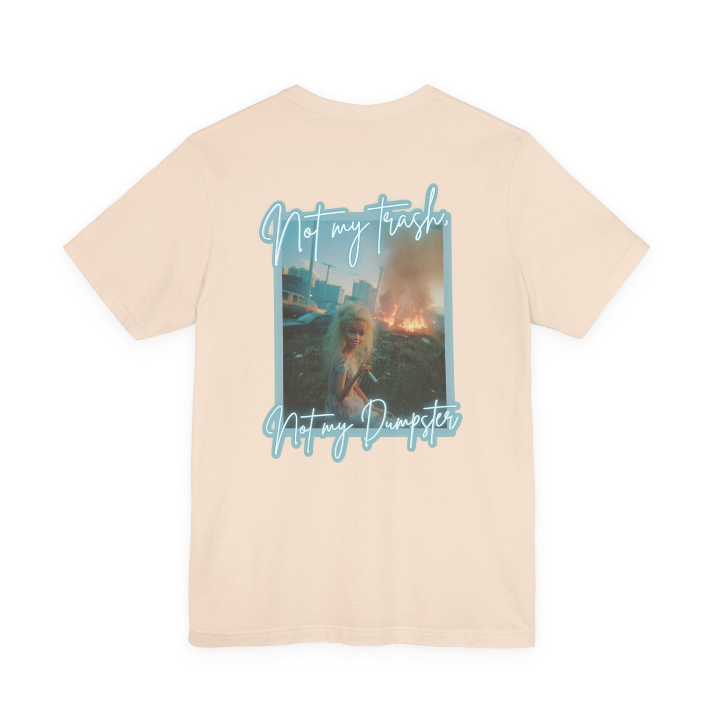 'Not My Trash, Not My Dumpster' BB Graphic Tee