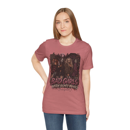 Bad Girls Watch Scary Movies Tee