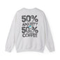 Unisex Fleece Crewneck 50% anxiety 50% coffee