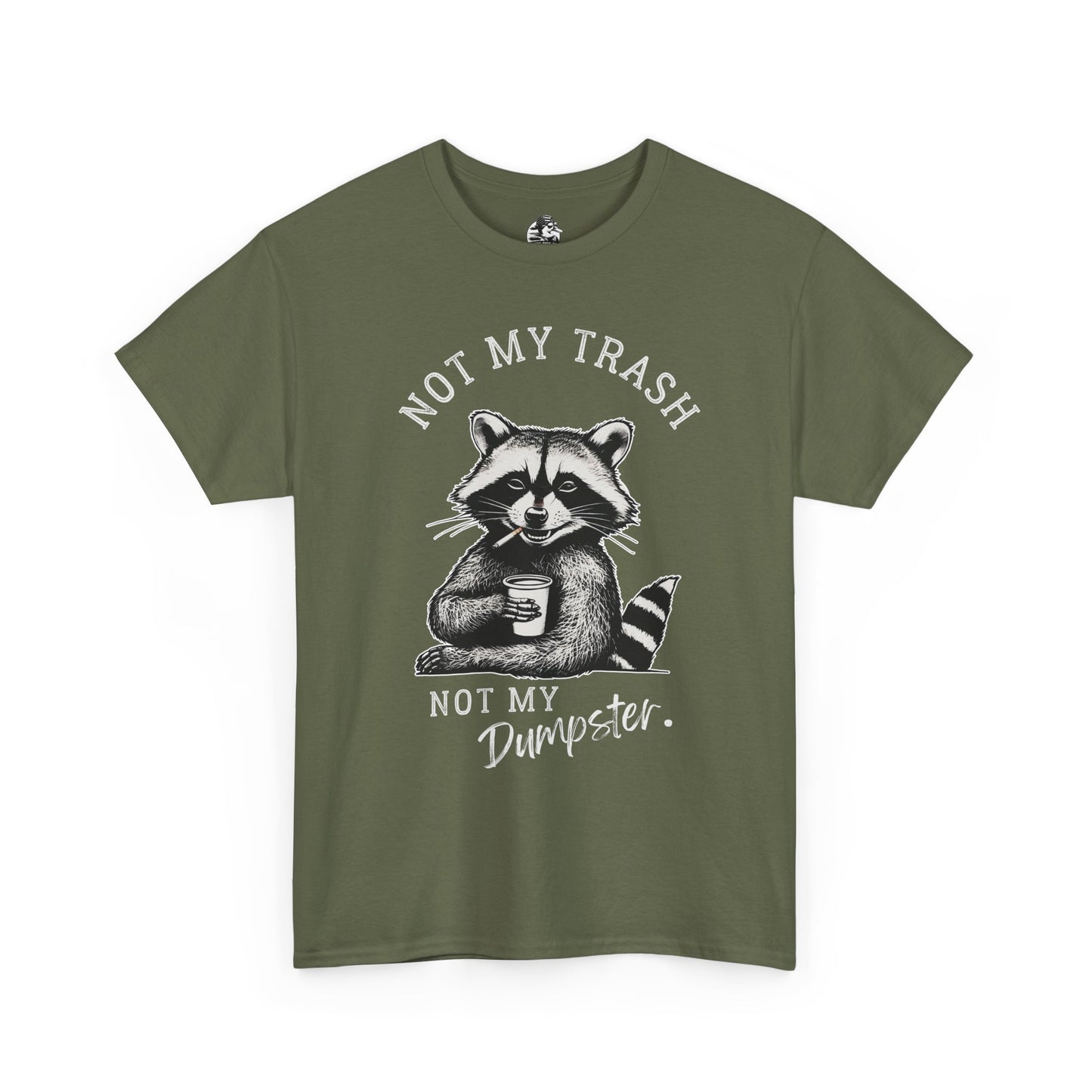 Funny Raccoon T-Shirt – "Not My Trash, Not My Dumpster" Unisex Tee