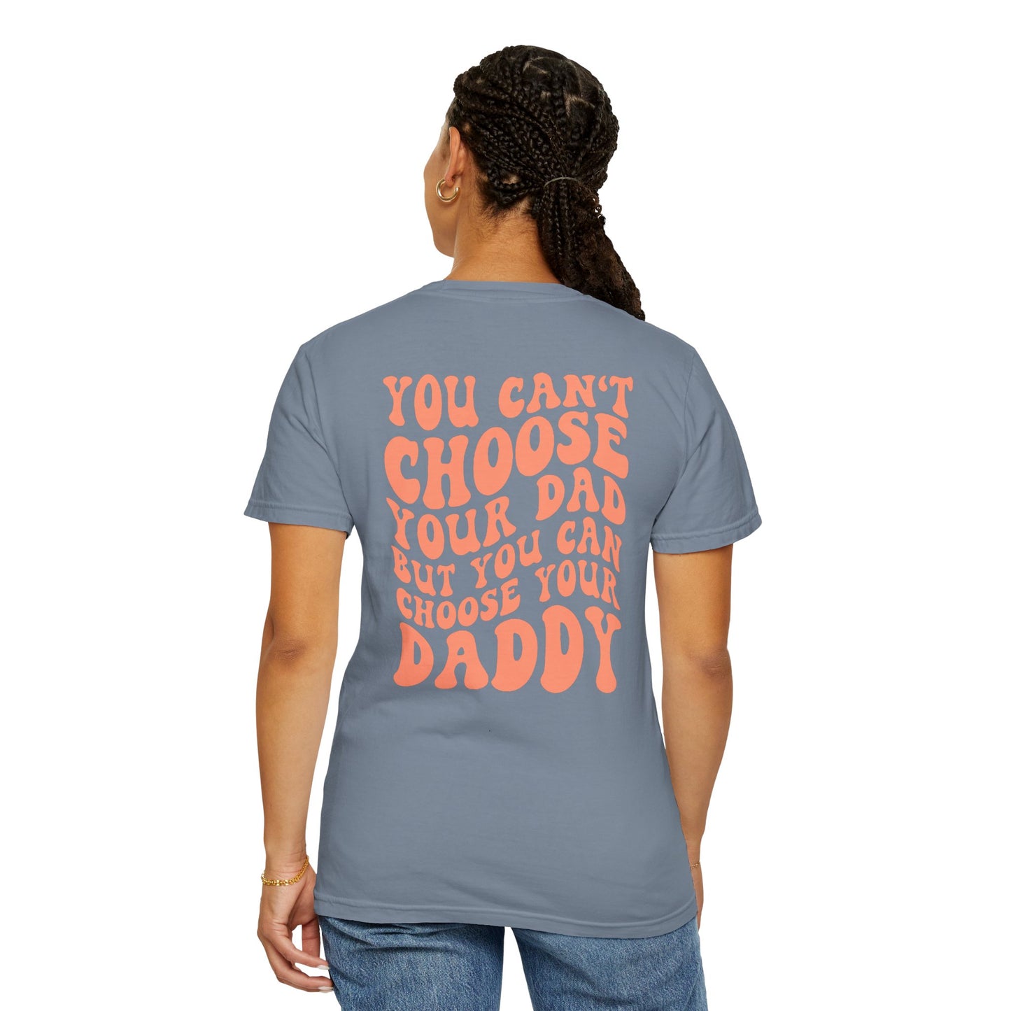 Choose your daddy tee