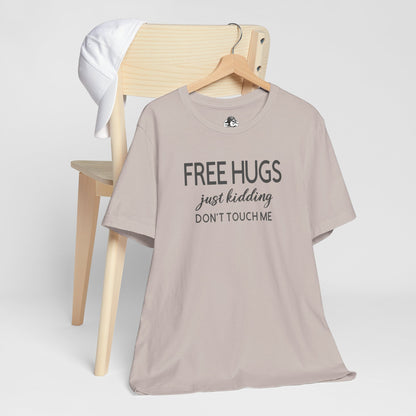 Funny Graphic Tee - "FREE HUGS Just Kidding" Unisex Jersey Short Sleeve T-Shirt, Humor Clothing, Gifts for Friends, Casual Wear, [...]