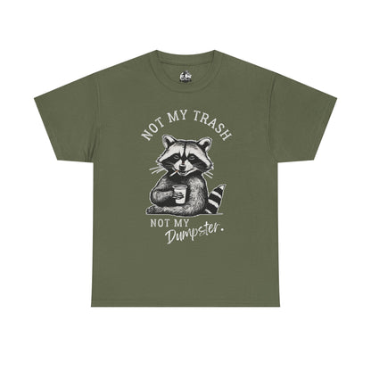 Funny Raccoon T-Shirt – "Not My Trash, Not My Dumpster" Unisex Tee