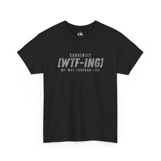 Currently [WTF-ING] Unisex Heavy Cotton Tee - Casual Wear, Funny Gift, Relaxed Fit, Everyday Style, Humorous T-Shirt