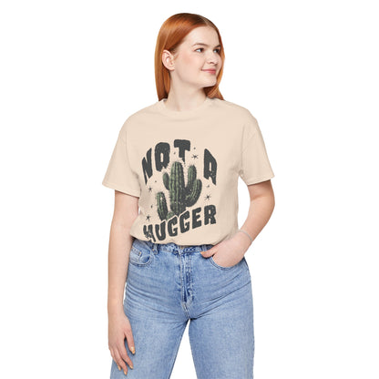Not a Hugger Cactus Tee
