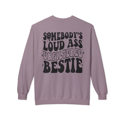 Loud Bestie Sweatshirt, Unfiltered Crewneck, Funny Gift for Friends, Cozy Casual Wear, Humor Apparel, Birthday Gift