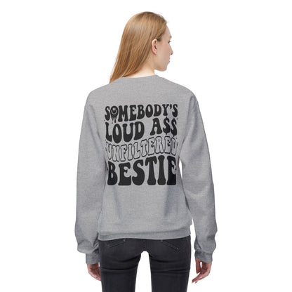Loud Bestie Sweatshirt, Unfiltered Crewneck, Funny Gift for Friends, Cozy Casual Wear, Humor Apparel, Birthday Gift