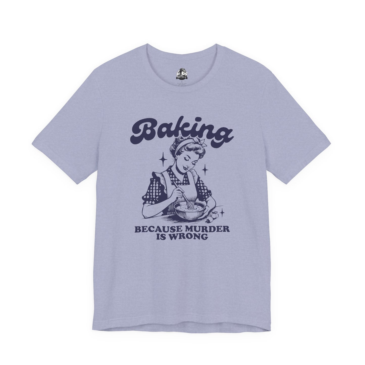 Baking Humor Tee - Unisex Jersey Short Sleeve Tee, Funny T-Shirt, Gift for Bakers, Kitchen Lover Top, Quirky Cooking Apparel