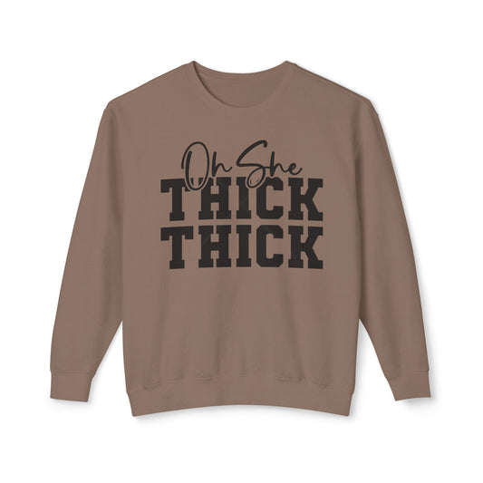 Oh She Thick Thick  Fleece Crewneck