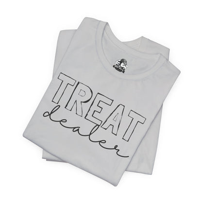 Treat Dealer Unisex Tee, Funny Gift Shirt, Cute Casual Top, Birthday Gift for Friends, Treat Yourself Humor Tee