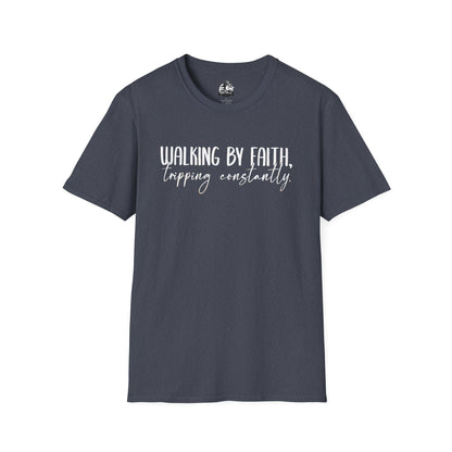"Walking By Faith, Tripping Constantly" Graphic Tee