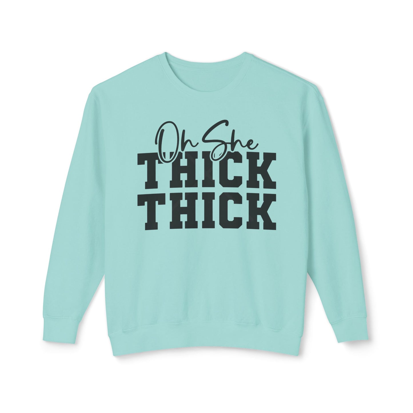 Oh She Thick Thick  Fleece Crewneck