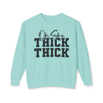Oh She Thick Thick  Fleece Crewneck