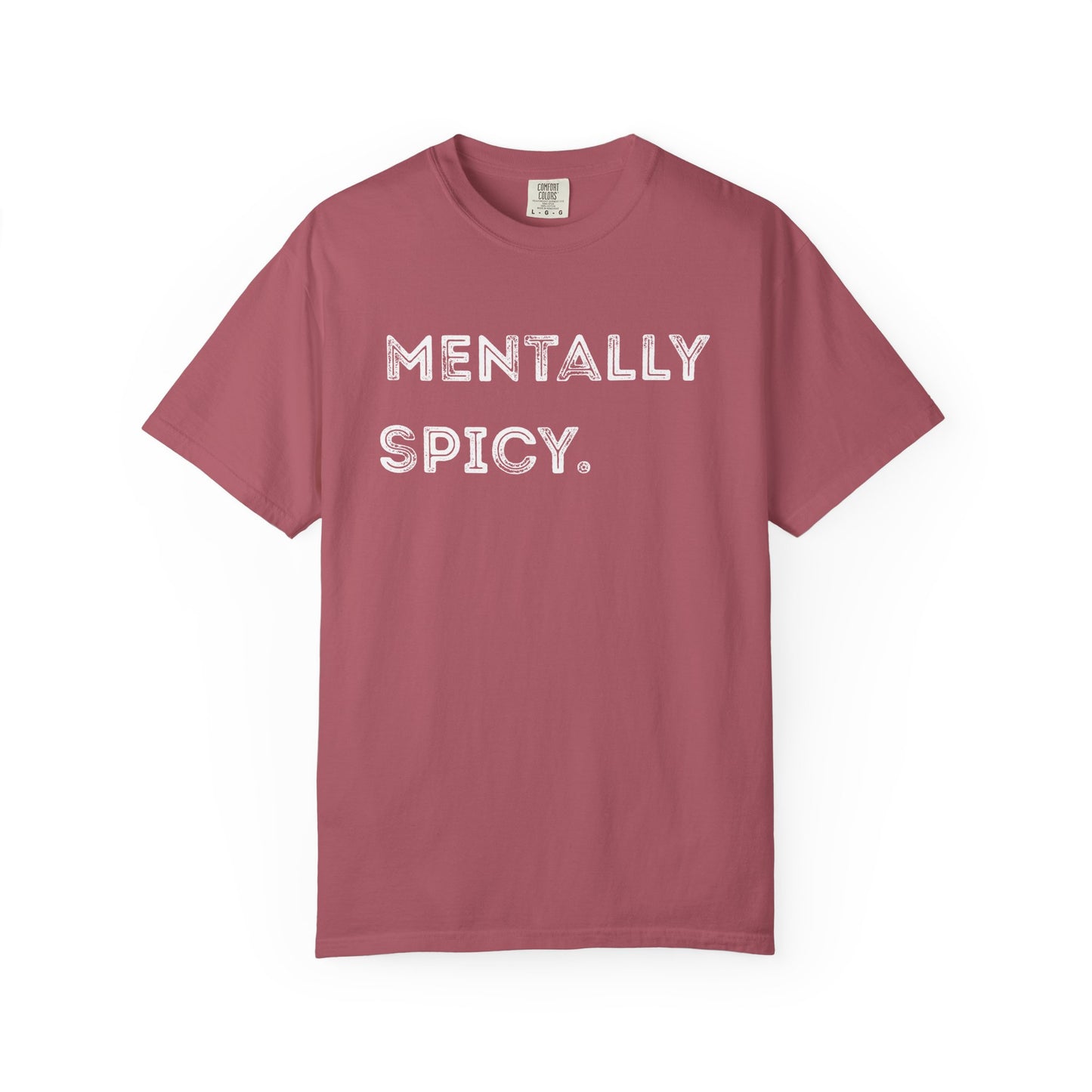 Mentally Spicy Unisex Garment-Dyed T-shirt | Casual Comfort Tee for Creative Minds