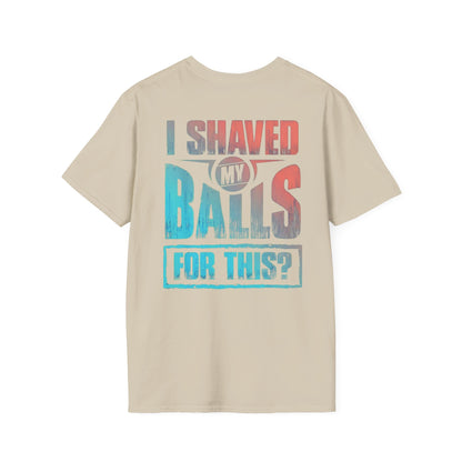 Funny Men's T-Shirt - "I Shaved My Balls For This?" & Raccoon Design - Perfect for Gifting