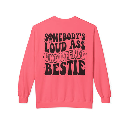 Loud Bestie Sweatshirt, Unfiltered Crewneck, Funny Gift for Friends, Cozy Casual Wear, Humor Apparel, Birthday Gift