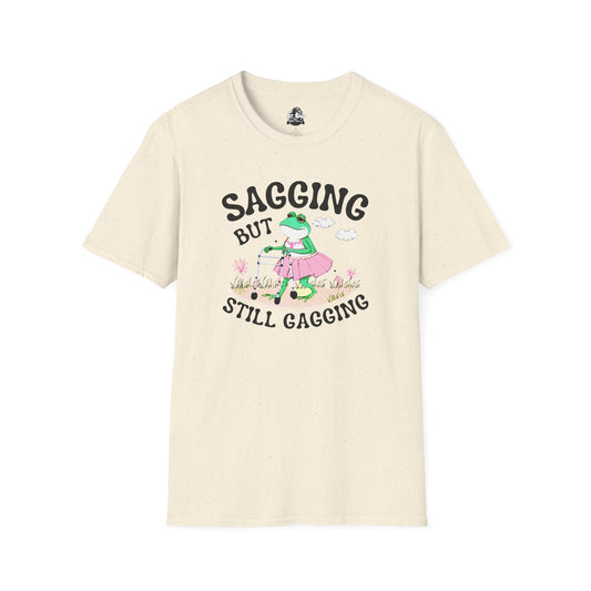 Funny Unisex T-Shirt - 'Sagging But Still Gagging' - Casual Humor Tee