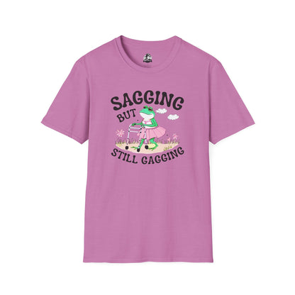 Funny Unisex T-Shirt - 'Sagging But Still Gagging' - Casual Humor Tee