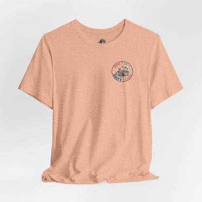 Don’t Be A Salty Beach Adult Tee