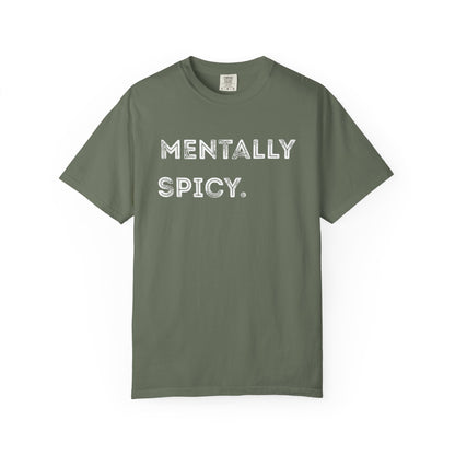 Mentally Spicy Unisex Garment-Dyed T-shirt | Casual Comfort Tee for Creative Minds