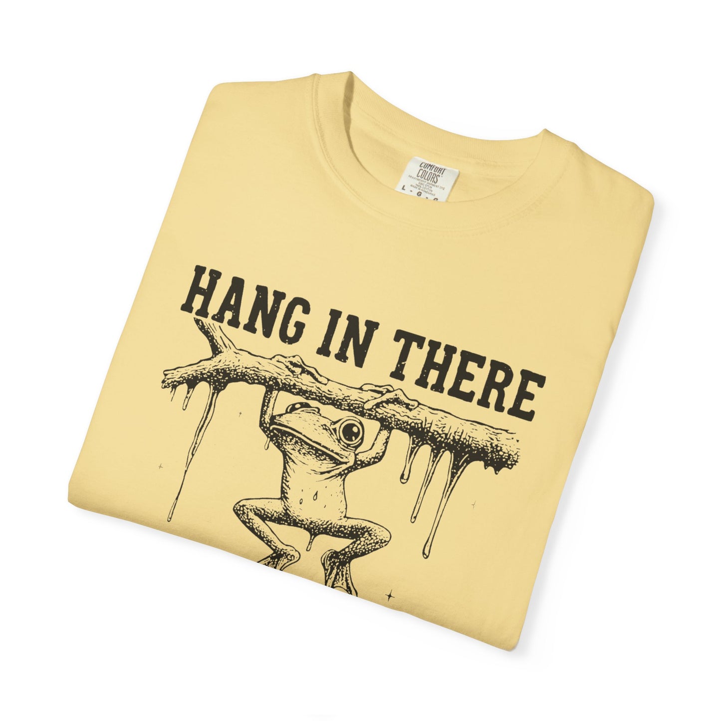 Hang in there, It gets worse Graphic Tee