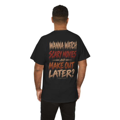 'Wanna Watch Scary Movies and Make Out Later?' Graphic Tee