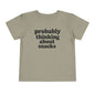 Toddler Tee - "Probably Thinking About Snacks" Cute Kid Graphic Shirt