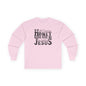"Don't Worry Honey, Round Free We Jesus" Graphic Long Sleeve Tee