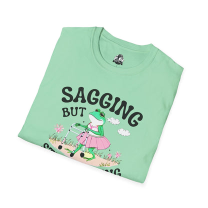 Funny Unisex T-Shirt - 'Sagging But Still Gagging' - Casual Humor Tee
